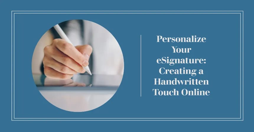 Personalize Your eSignature: Creating a Handwritten Touch Online