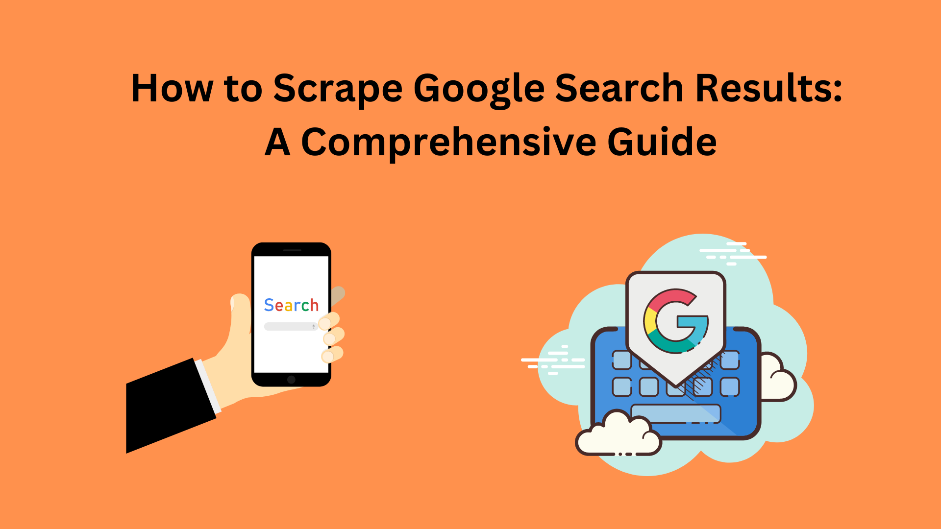 How to Scrape Google Search Results: A Comprehensive Guide
